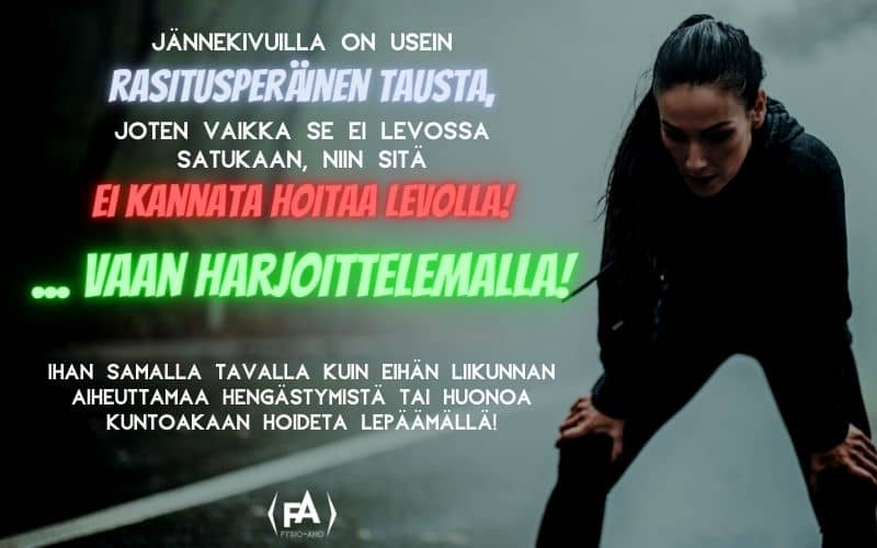 Jännekipu on rasitusperäinen vaiva, mutta vaikka se ei levossa satukaan, niin sitä ei kannata hoitaa levolla. Vaan harjoittelemalla! Ihan niinkuin huonosta kunnosta johtuvaa hengästymistäkään ei hoideta lepäämällä.